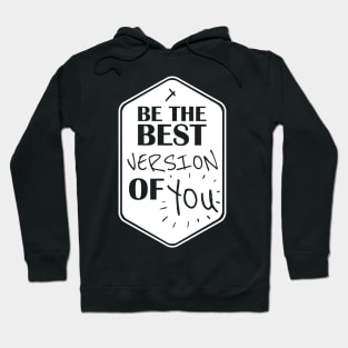 Be The Best Version of You Text Art Hoodie